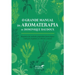 Livro O Grande Manual Da Aromaterapia